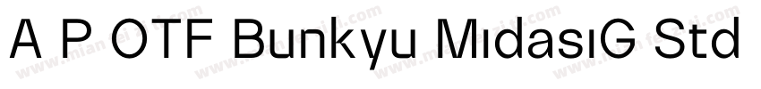 A P OTF Bunkyu MidasiG Std EB字体转换